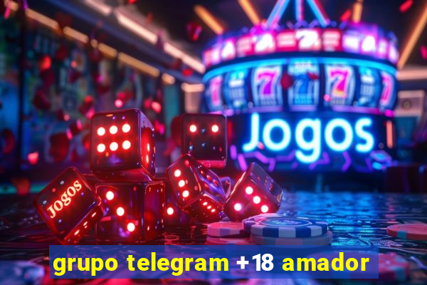 grupo telegram +18 amador